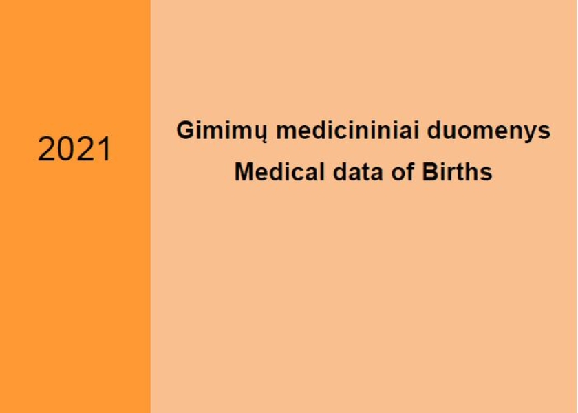 Išleistas leidinys „Gimimų medicininiai duomenys 2021“