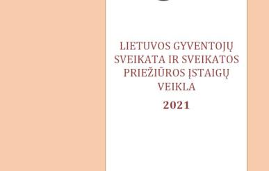 Išleistas leidinys „Lietuvos gyventojų sveikata ir sveikatos priežiūros įstaigų veikla 2021 m.“