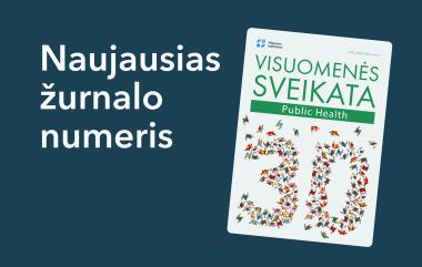 Naujame žurnalo „Visuomenės sveikata“ numeryje – platus visuomenės sveikatos tyrimų laukas
